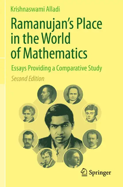 Ramanujan's Place in the World of Mathematics: Essays Providing a Comparative Study by Krishnaswami Alladi