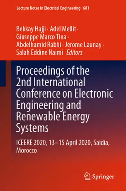 Proceedings of the 2nd International Conference on Electronic Engineering and Renewable Energy Systems: Iceere 2020, 13-15 April 2020, Saidia, Morocco by Bekkay Hajji
