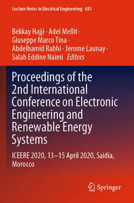 Proceedings of the 2nd International Conference on Electronic Engineering and Renewable Energy Systems: Iceere 2020, 13-15 April 2020, Saidia, Morocco by Bekkay Hajji