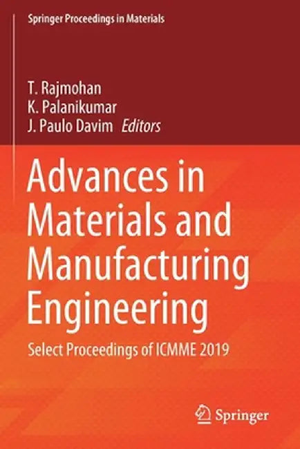 Advances in Materials and Manufacturing Engineering: Select Proceedings of Icmme 2019 by T. Rajmohan