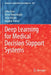 Deep Learning for Medical Decision Support Systems by Utku Kose