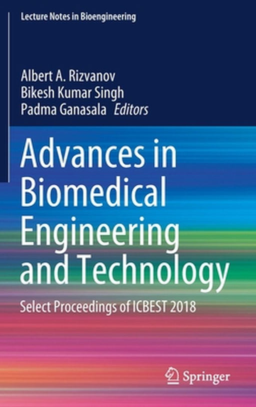 Advances in Biomedical Engineering and Technology: Select Proceedings of Icbest 2018 by Albert A. Rizvanov