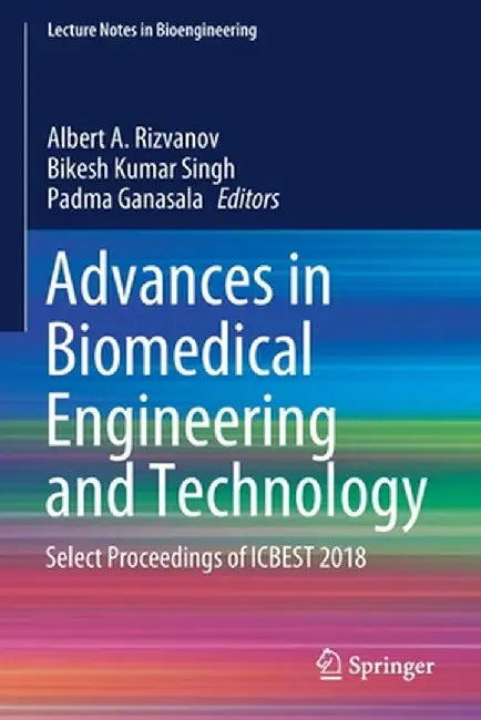 Advances in Biomedical Engineering and Technology: Select Proceedings of Icbest 2018 by Albert A. Rizvanov