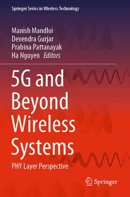 5g and Beyond Wireless Systems: Phy Layer Perspective by Manish Mandloi