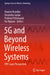 5g and Beyond Wireless Systems: Phy Layer Perspective by Manish Mandloi
