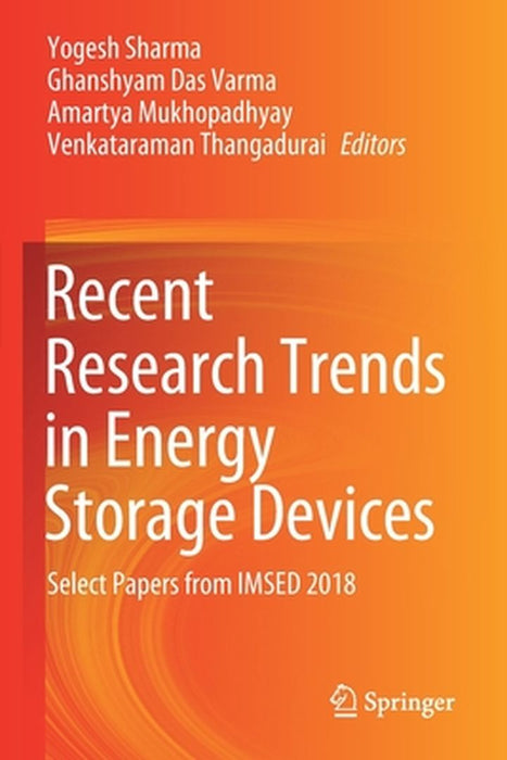 Recent Research Trends in Energy Storage Devices: Select Papers from Imsed 2018 by Yogesh Sharma