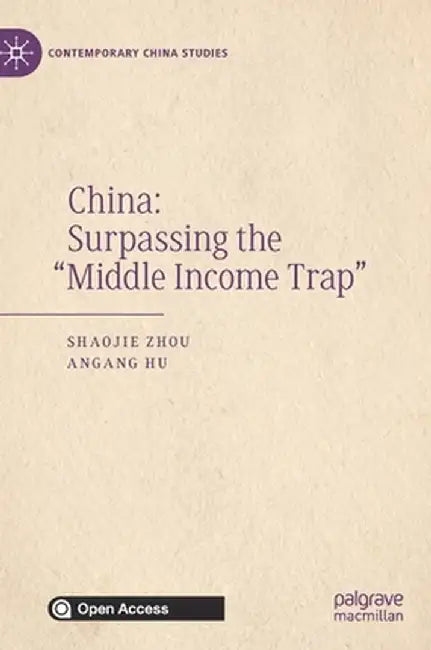 China: Surpassing the Middle Income Trap by Shaojie Zhou