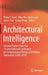 Architectural Intelligence: Selected Papers from the 1st International Conference on Computational Design and Robotic Fabrication (Cdrf 2019) by Philip F. Yuan