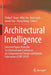Architectural Intelligence: Selected Papers from the 1st International Conference on Computational Design and Robotic Fabrication (Cdrf 2019) by Philip F. Yuan