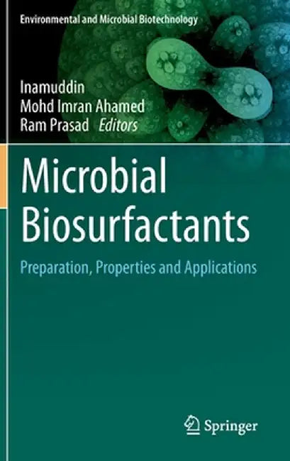 Microbial Biosurfactants: Preparation, Properties and Applications by Inamuddin