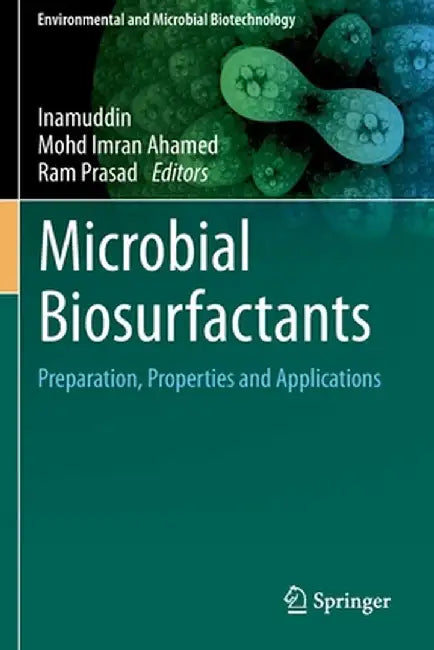 Microbial Biosurfactants: Preparation, Properties and Applications by Inamuddin