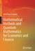 Mathematical Methods and Quantum Mathematics for Economics a by Baaquie, Belal Ehsan