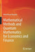 Mathematical Methods and Quantum Mathematics for Economics a by Baaquie, Belal Ehsan