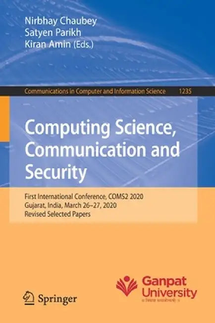 Computing Science, Communication and Security: First International Conference, Coms2 2020, Gujarat, India, March 26-27, 2020, Revised Selected Papers by Nirbhay Chaubey