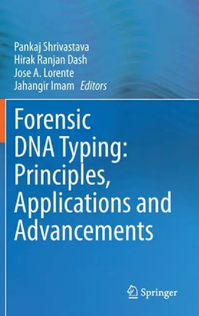 Forensic DNA Typing: Principles, Applications and Advancements by Pankaj Shrivastava