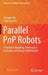 Parallel Pnp Robots: Parametric Modeling, Performance Evaluation and Design Optimization by Guanglei Wu