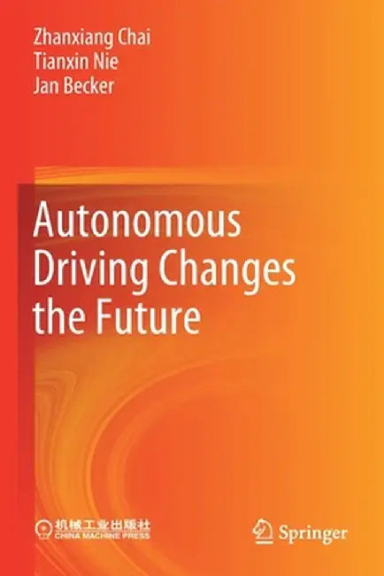 Autonomous Driving Changes the Future by Zhanxiang Chai
