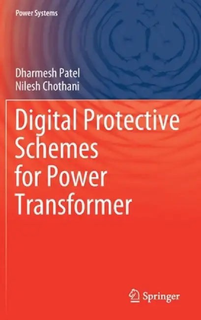 Digital Protective Schemes for Power Transformer by Dharmesh Patel