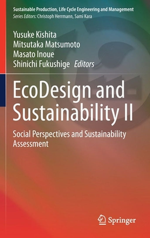 EcoDesign and Sustainability II: Social Perspectives and Sustainability Assessment by Yusuke Kishita