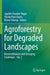 Agroforestry for Degraded Landscapes: Recent Advances and Emerging Challenges - Vol. 2 by Jagdish Chander Dagar
