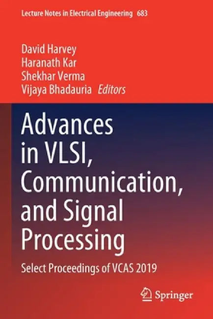 Advances in Vlsi, Communication, and Signal Processing: Select Proceedings of Vcas 2019 by David Harvey