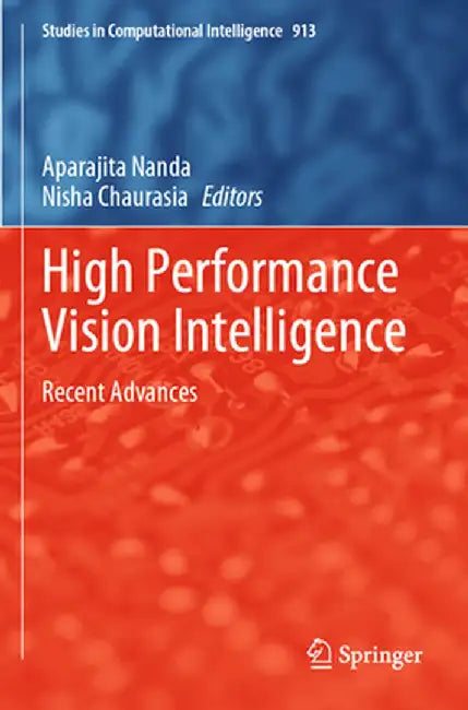 High Performance Vision Intelligence: Recent Advances by Aparajita Nanda