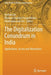 The Digitalization Conundrum in India: Applications, Access and Aberrations by Keshab Das