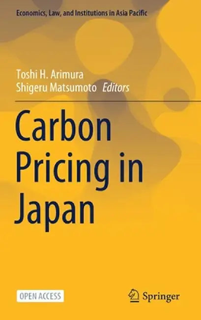 Carbon Pricing in Japan by Toshi H. Arimura, Shigeru Matsumoto