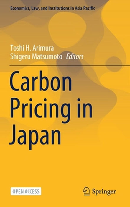 Carbon Pricing in Japan by Toshi H. Arimura, Shigeru Matsumoto
