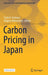 Carbon Pricing in Japan by Toshi H. Arimura, Shigeru Matsumoto