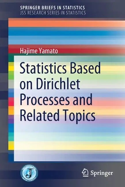 Statistics Based on Dirichlet Processes and Related Topics by Hajime Yamato