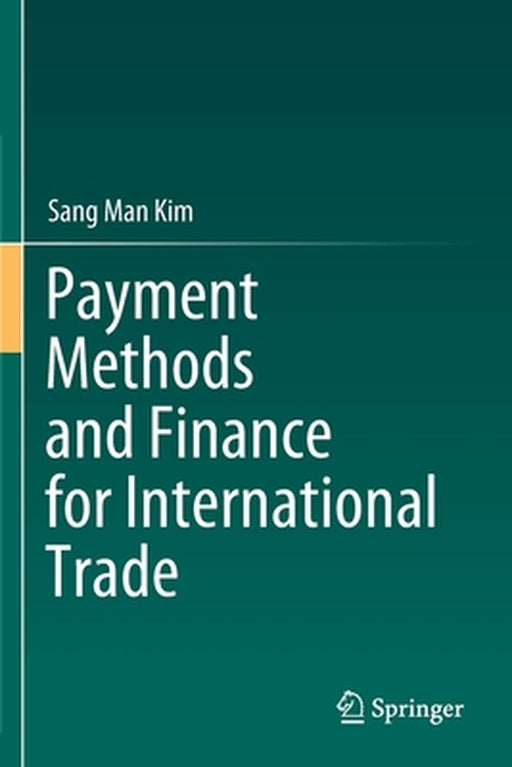 Payment Methods and Finance for International Trade by Sang Man Kim