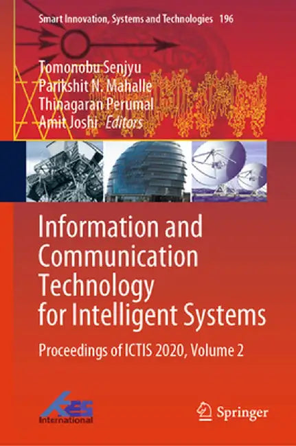 Information and Communication Technology for Intelligent Systems: Proceedings of Ictis 2020, Volume 2 by Tomonobu Senjyu