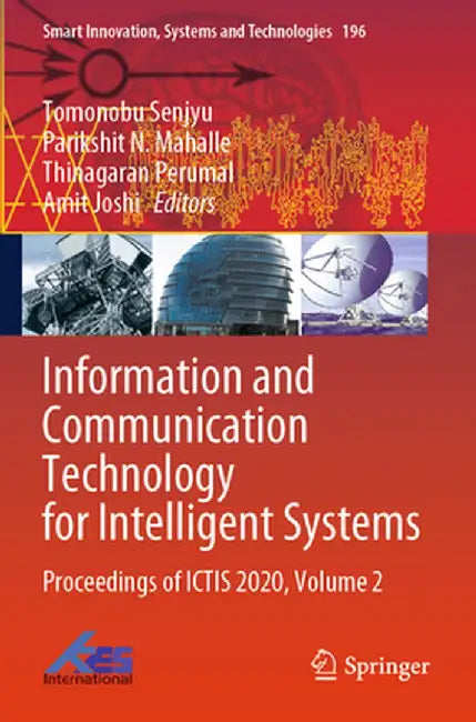 Information and Communication Technology for Intelligent Systems: Proceedings of Ictis 2020, Volume 2 by Tomonobu Senjyu