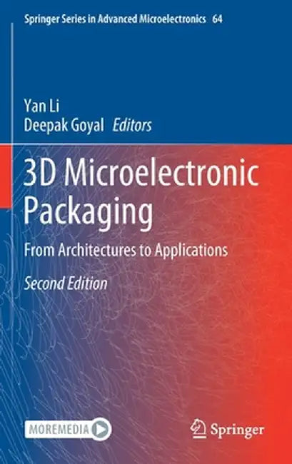 3D Microelectronic Packaging: From Architectures to Applications by Yan Li