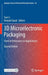 3D Microelectronic Packaging: From Architectures to Applications by Yan Li