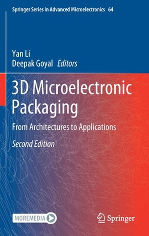 3D Microelectronic Packaging: From Architectures to Applications by Yan Li