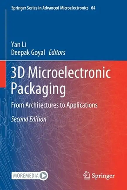 3D Microelectronic Packaging: From Architectures to Applications by Yan Li