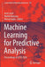Machine Learning for Predictive Analysis: Proceedings of Ictis 2020 by Amit Joshi