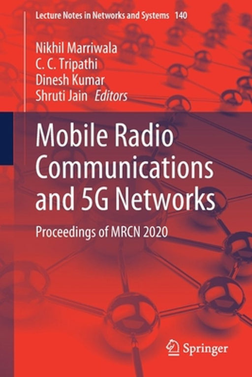 Mobile Radio Communications and 5g Networks: Proceedings of Mrcn 2020 by Nikhil Marriwala