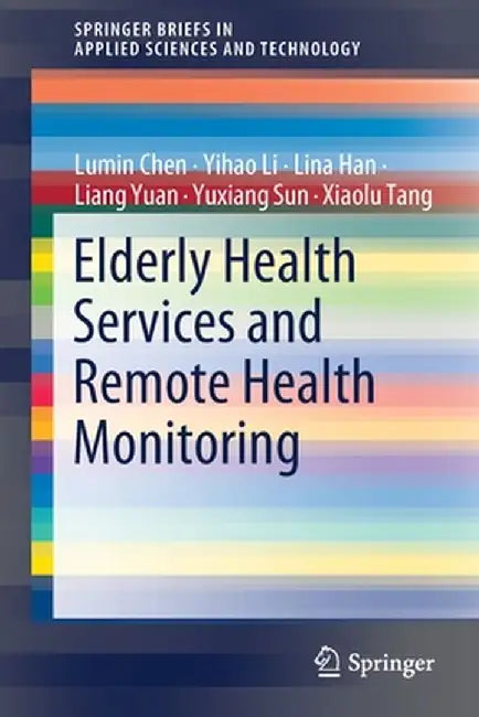 Elderly Health Services and Remote Health Monitoring by Lumin Chen