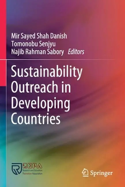 Sustainability Outreach in Developing Countries by Mir Sayed Shah Danish