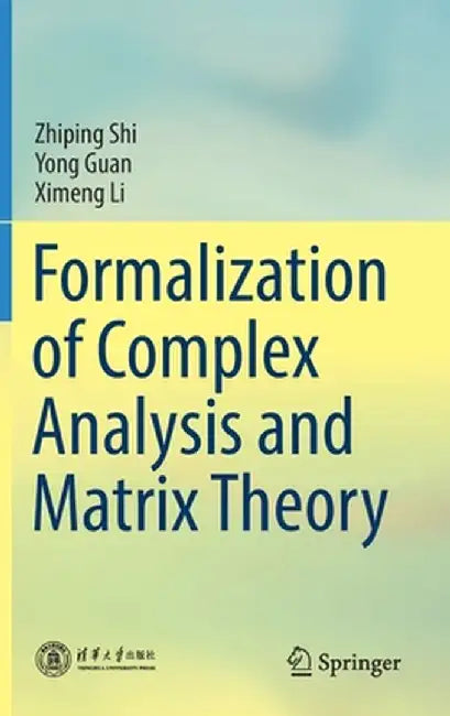 Formalization of Complex Analysis and Matrix Theory by Zhiping Shi