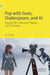 Pop with Gods, Shakespeare, and AI: Popular Film, (Musical) Theatre, and TV Drama​ by Iris H. Tuan