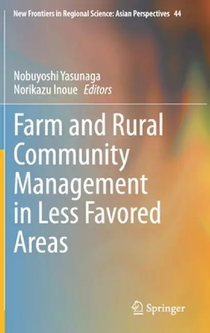 Farm and Rural Community Management in Less Favored Areas by Nobuyoshi Yasunaga