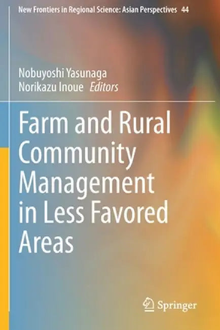 Farm and Rural Community Management in Less Favored Areas by Nobuyoshi Yasunaga