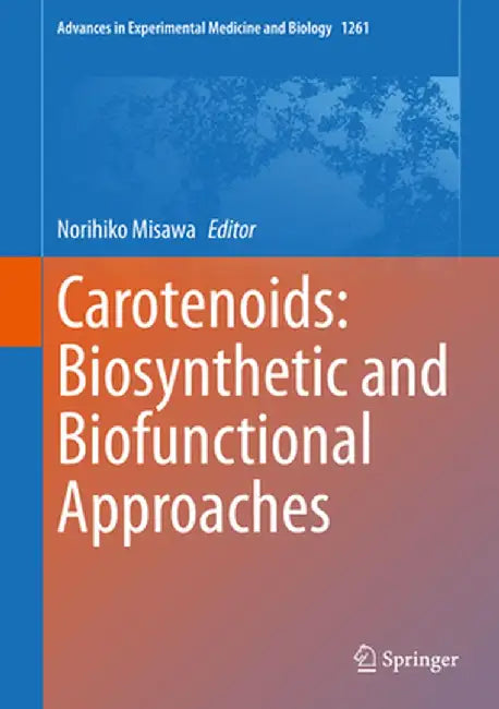 Carotenoids: Biosynthetic and Biofunctional Approaches by Norihiko Misawa