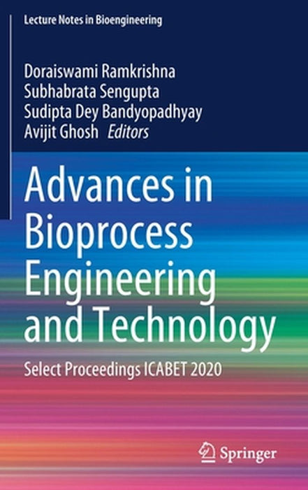 Advances in Bioprocess Engineering and Technology: Select Proceedings Icabet 2020 by Doraiswami Ramkrishna