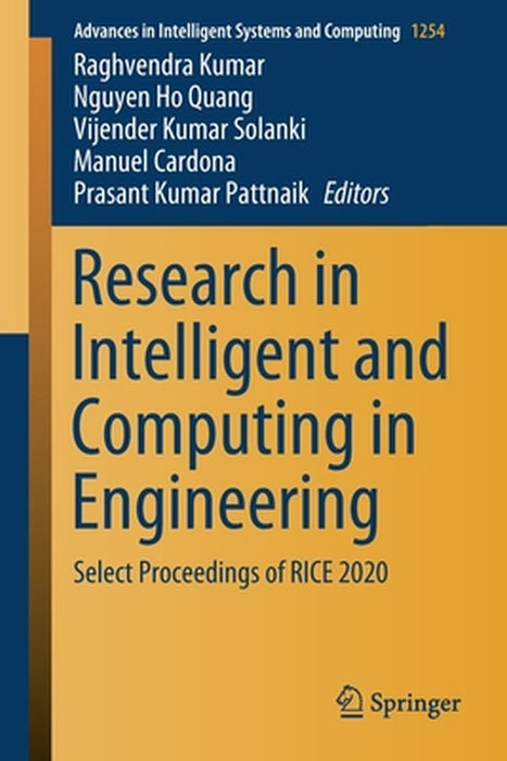 Research in Intelligent and Computing in Engineering: Select Proceedings of Rice 2020 by Raghvendra Kumar