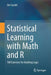 Statistical Learning with Math and R: 100 Exercises for Building Logic by Joe Suzuki